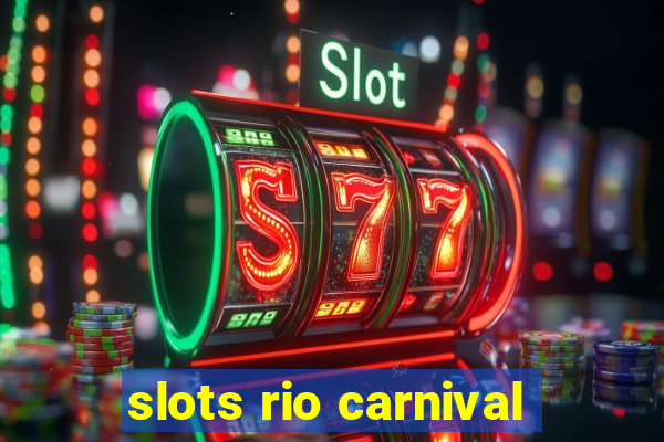 slots rio carnival